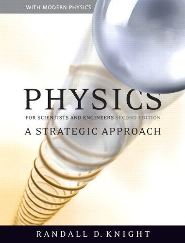 Physics For Scientists And Engineers A Strategic Approach by Knight