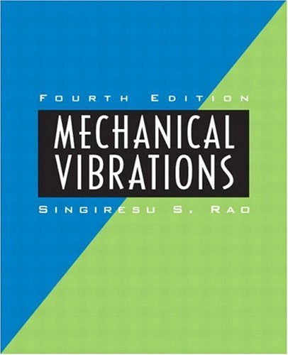 Mechanical Vibrations by Singiresu S Rao