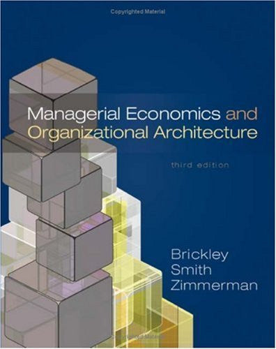 Managerial Economics And Organizational Architecture by James Brickley