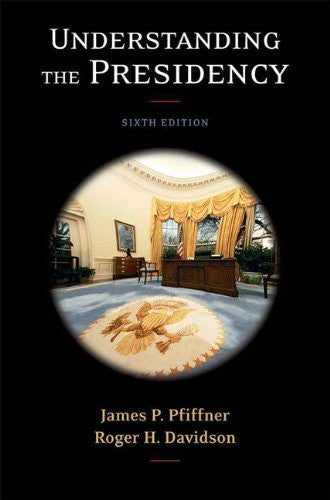 Understanding The Presidency by James P Pfiffner