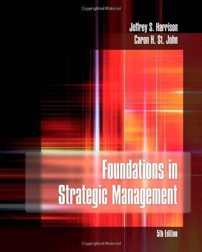 Foundations In Strategic Management by Jeffrey S Harrison