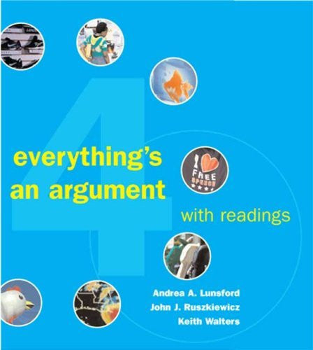 Everything's An Argument With Readings by Andrea A Lunsford