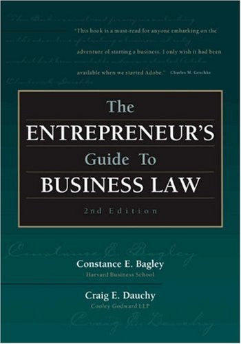 The Entrepreneur's Guide To Business Law by Constance E Bagley