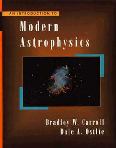 An Introduction To Modern Astrophysics by Bradley W Carroll