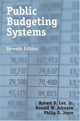 Public Budgeting Systems by Robert D Lee