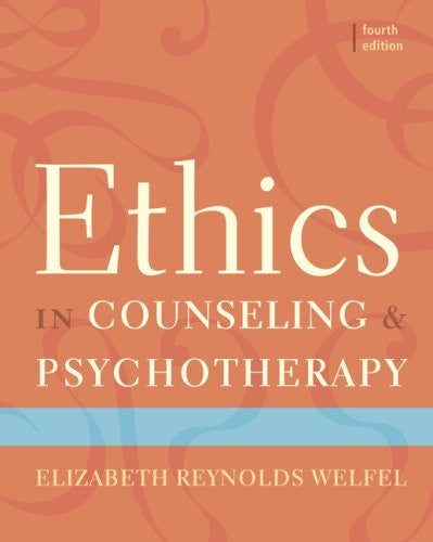 Ethics In Counseling And Psychotherapy by Elizabeth Reynolds Welfel