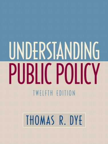 Understanding Public Policy by Thomas R Dye