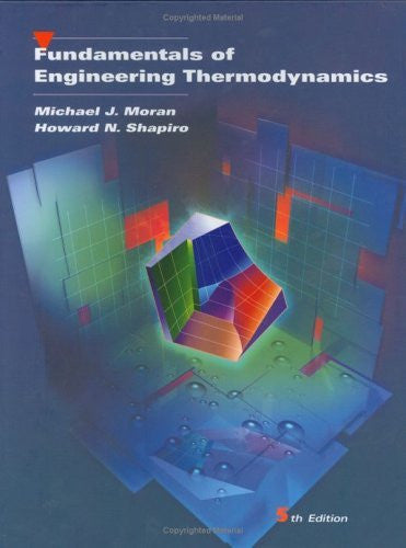 Fundamentals of Engineering Thermodynamics by Michael J Moran