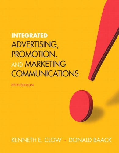 Integrated Advertising Promotion And Marketing Communications by Clow
