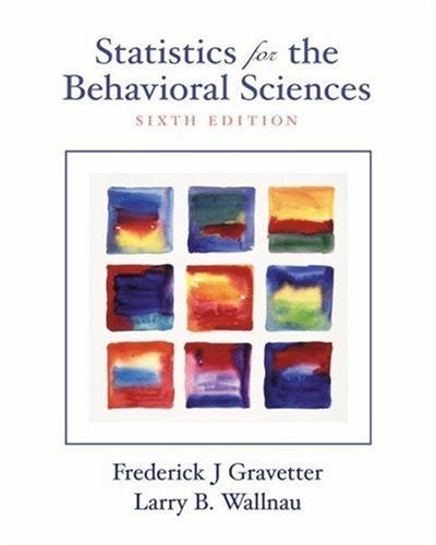 Statistics For The Behavioral Sciences by Frederick J Gravetter
