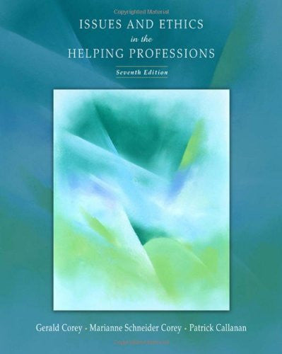 Issues And Ethics In The Helping Professions by Gerald Corey