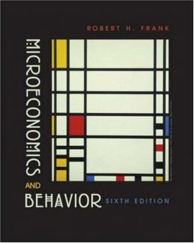 Microeconomics And Behavior by Robert H Frank