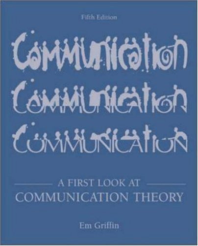 A First Look At Communication Theory by Em Griffin