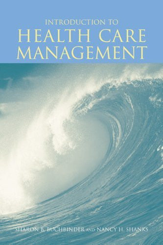 Introduction To Health Care Management by Sharon B Buchbinder