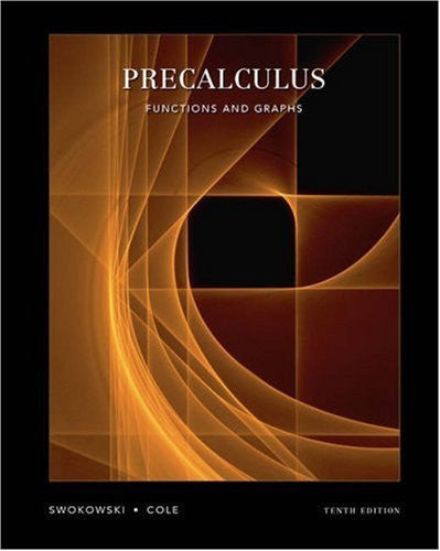Precalculus Functions And Graphs by Earl Swokowski