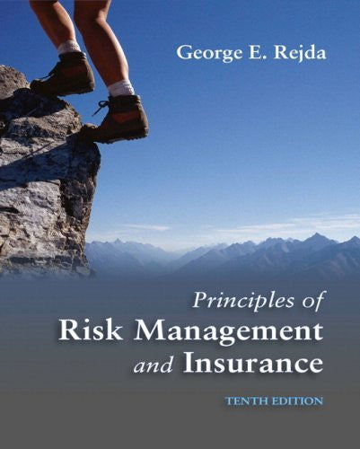 Principles of Risk Management And Insurance by George E Rejda