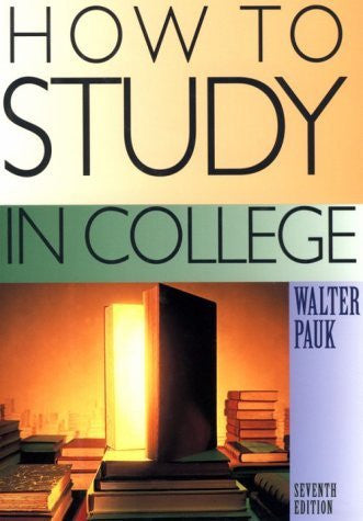 How To Study In College by Walter Pauk