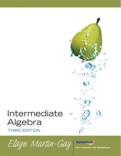 Intermediate Algebra by Elayn Martin-Gay