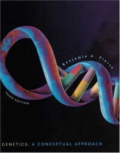 Genetics A Conceptual Approach by Benjamin A Pierce