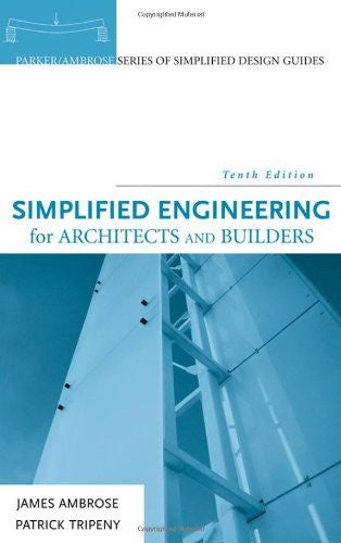 Simplified Engineering For Architects And Builders by James Ambrose