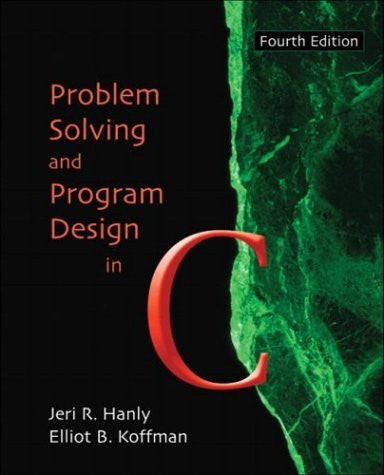 Problem Solving And Program Design In C by Jeri R Hanly