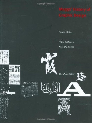 Meggs' History of Graphic Design by Philip B Meggs