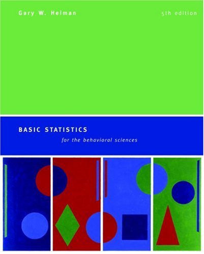 Basic Statistics For The Behavioral Sciences by Gary Heiman
