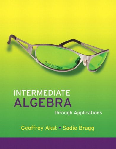 Intermediate Algebra Through Applications by Geoffrey Akst