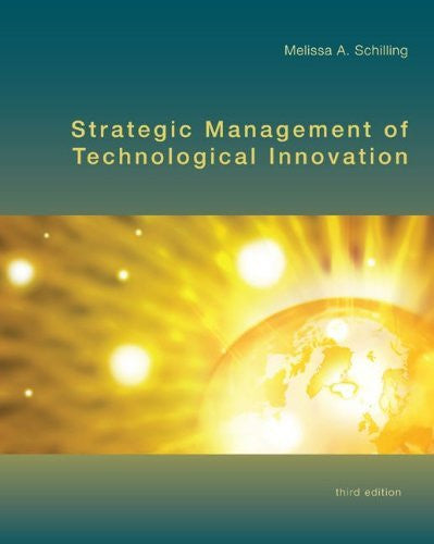 Strategic Management of Technological Innovation by MELISSA SCHILLING