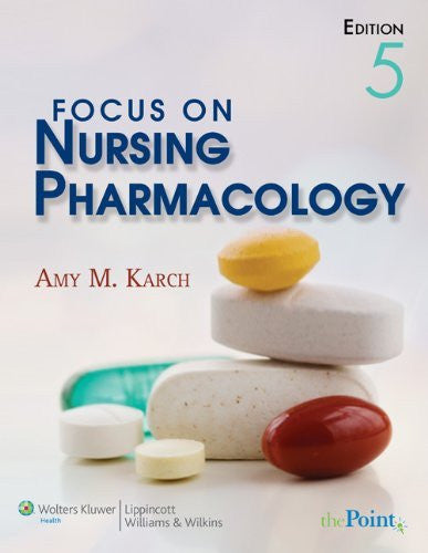 Focus On Nursing Pharmacology by Amy M Karch