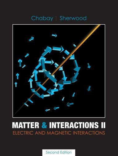 Matter And Interactions Volume 2 by Ruth W Chabay