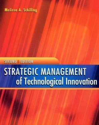 Strategic Management of Technological Innovation by MELISSA SCHILLING