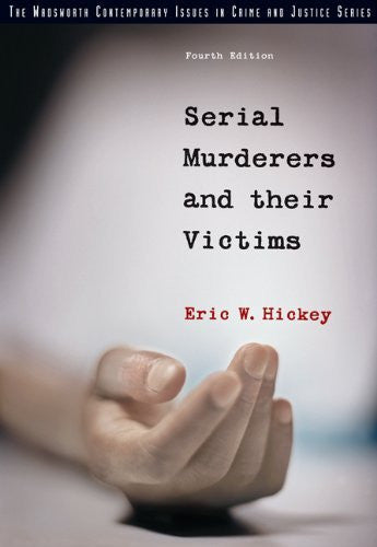 Serial Murderers And Their Victims by Eric W Hickey