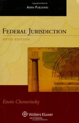 Federal Jurisdiction by Erwin Chemerinsky