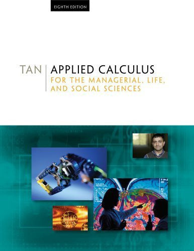 Applied Calculus For The Managerial Life And Social Sciences by Tan