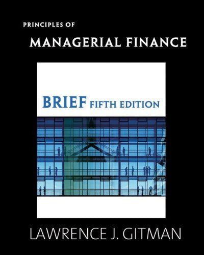 Principles of Managerial Finance Brief Edition by Lawrence J Gitman