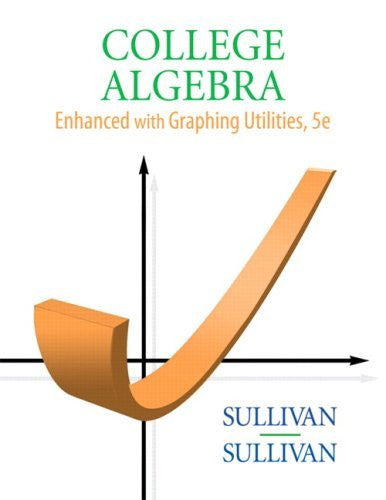 College Algebra Enhanced With Graphing Utilities by Michael Sullivan