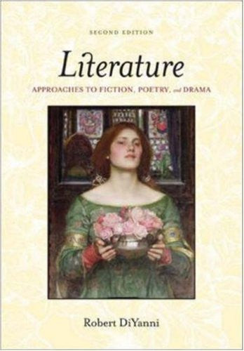 Literature Approaches To Fiction Poetry And Drama by Robert Diyanni