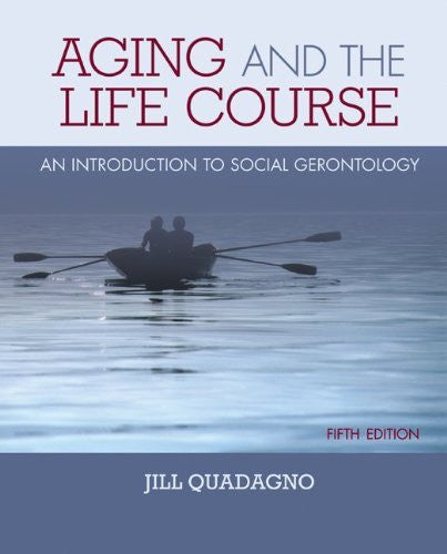Aging And The Life Course by Jill Quadagno