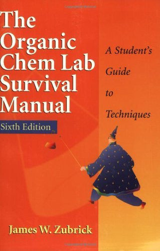 The Organic Chem Lab Survival Manual by James W Zubrick