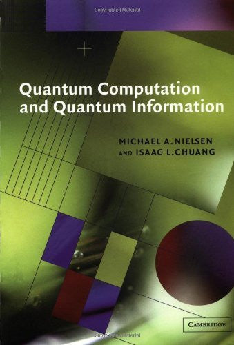 Quantum Computation And Quantum Information by Michael A Nielsen