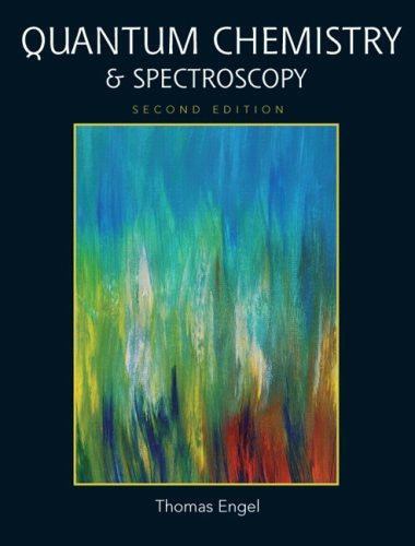 Quantum Chemistry And Spectroscopy by Thomas Engel
