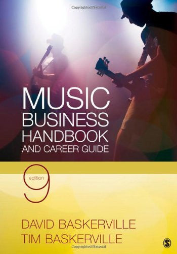 Music Business Handbook And Career Guide by David Baskerville