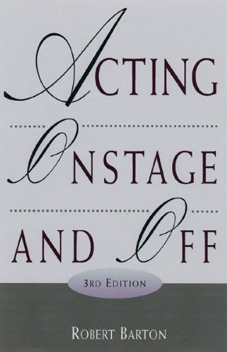 Acting Onstage And Off by Robert Barton