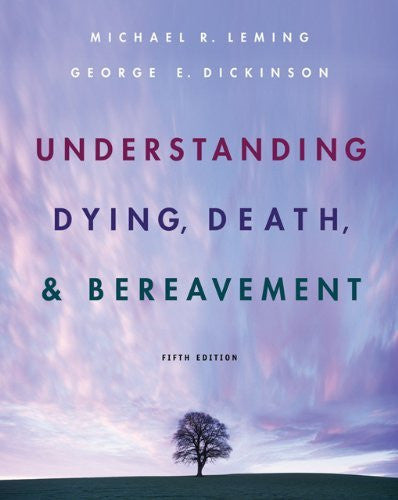 Understanding Dying Death And Bereavement by Michael R Leming