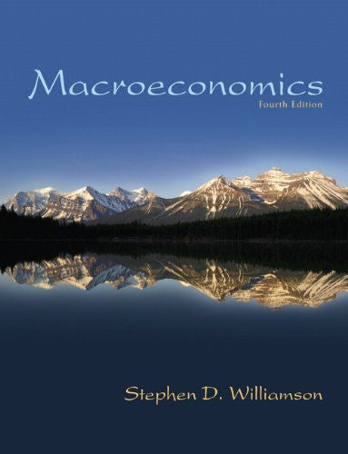 Macroeconomics by Stephen D Williamson