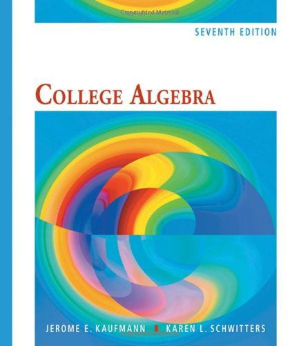 College Algebra by Jerome E Kaufmann