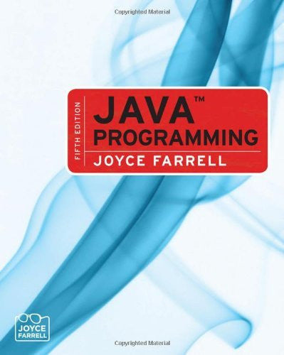 Java Programming by Joyce Farrell