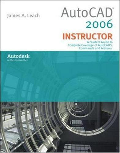 Autocad Instructor by James A Leach
