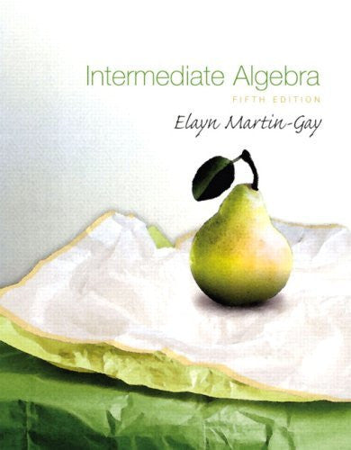 Intermediate Algebra by Elayn Martin-Gay